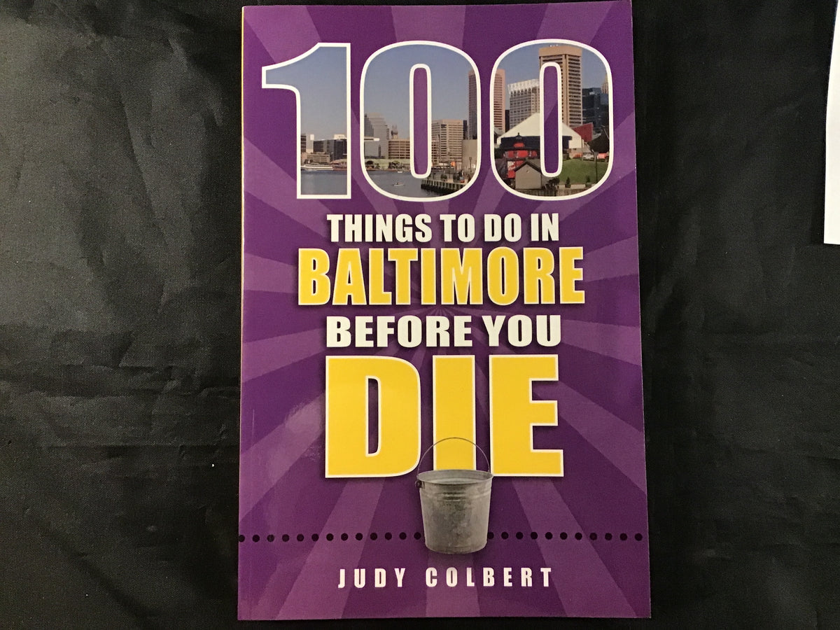 100 Things to do in Baltimore Before you Die – Charlotte Elliott & The ...